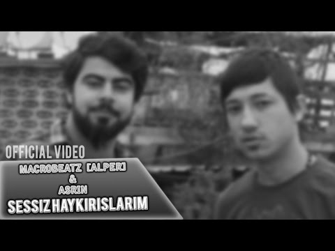 MacroBeatz [Alper] ft. Asrin - Sessiz Haykirislarim (Official Video)