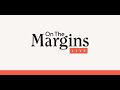 On the Margins Live, Nov. 24