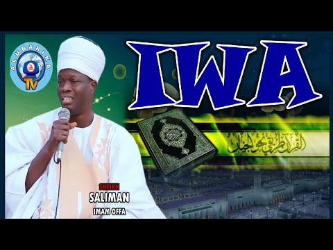  Iwa | Attitude | Sheikh Muyideen Salman Husayn (Chief Imam Offa) | 2021 Latest Islamic Lecture