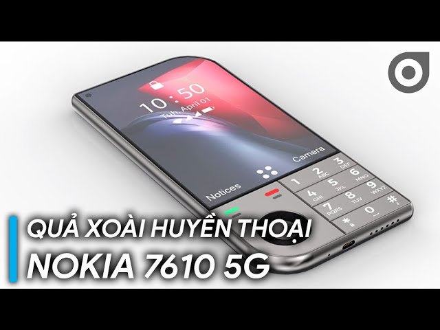 Nokia 7610 5G - Quả Xoài huyền thoại Rẻ 1/5 TÁO, iPhone 15 MÀI DAO ...