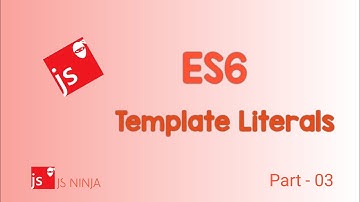 ES6 | Part - 03 | Template literals | Template Strings | ES6 Features | JavaScript Standards