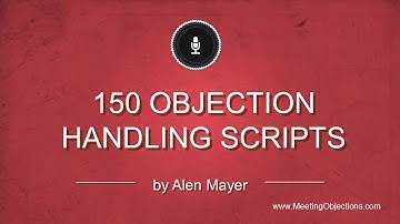 150 Objection-Handling Scripts for Insurance Agents and Financial Advisors