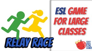 ESL Game for Large Classes | Relay Race - Videos For Teachers