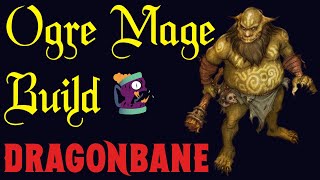 Dragonbane: Ogre Mage Guide | Bestiary Build