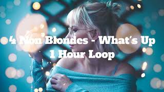 4 Non Blondes - What's Up - 1 Hour Loop