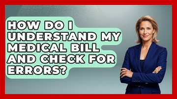 How Do I Understand My Medical Bill And Check For Errors? - Auto Coverage Explained