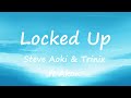 Steve Aoki Trinix Locked Up Ft Akon Lyrics Video mp3