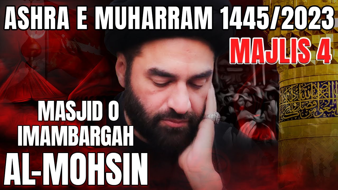 Majlis 4 | Imambargah Al-Mohsin, Karachi | Maulana Syed Ali Raza Rizvi | 4th Muharram 1445/2023