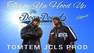 Tha  Dogg Pound - Throw Ya Hood Up REMIX (TOMTEM JCLS PROD)