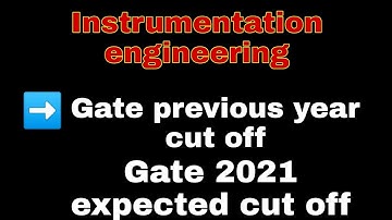 Gate cut off 2021 instrumentation engineering | Gate 2021 | previous year cut off instrumentation