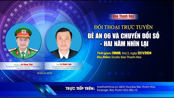 Đối thoại trực tuyến “Đề án 06 và chuyển đổi số - hai năm nhìn lại” | Báo Thanh Hóa