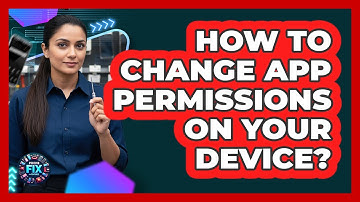 How To Change App Permissions On Your Device?