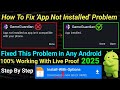 Fix 'App Not Installed' Error on Any Android Device in 2025 🚀
