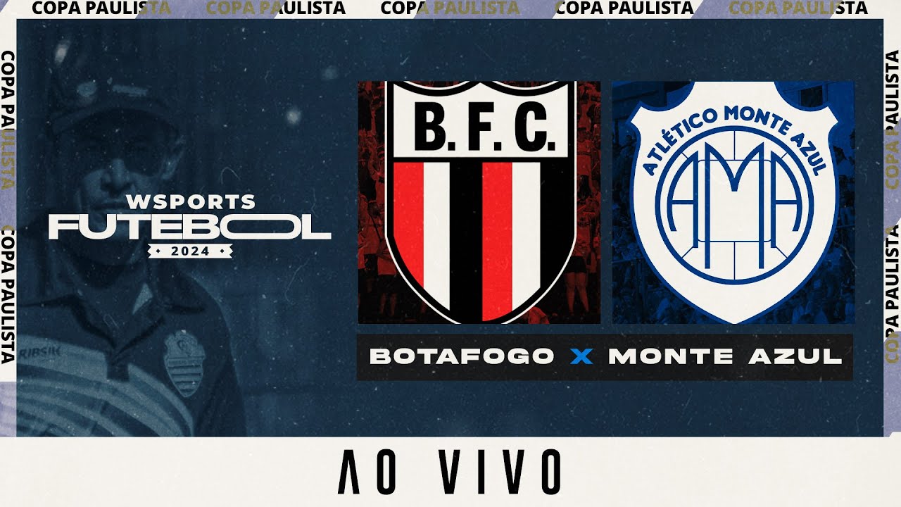 🔴 AO VIVO | BOTAFOGO X MONTE AZUL - COPA PAULISTA - 24/06/2024 - YouTube