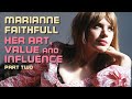 MARIANNE FAITHFULL: Her Art, Value, and Influence - part two | #055