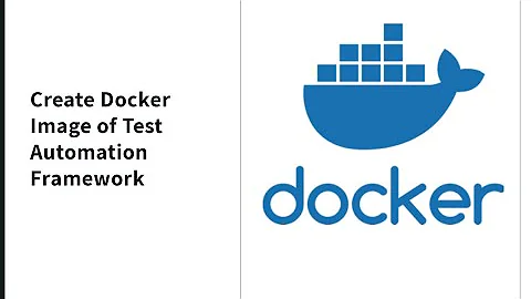 Create Docker Image Of Test Automation Framework