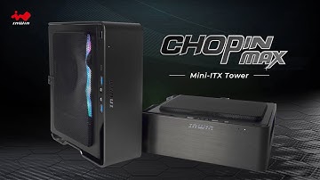 Chopin MAX - Mini ITX Tower Case | Gaming Chassis | InWin