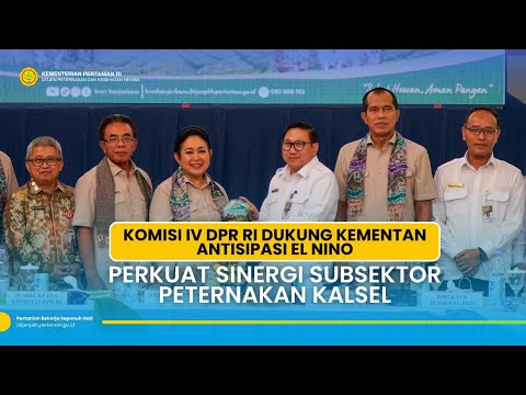 Komisi IV DPR RI Dukung Kementan Antisipasi El Nino Perkuat Sinergi Subsektor Peternakan Kalsel