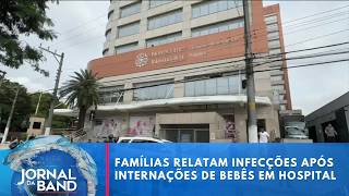 SP Health Department investigates death of 35 babies at hospital | Jornal da Band