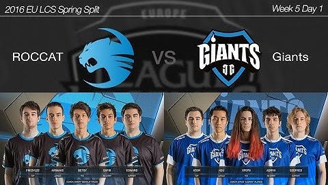 2016 EU LCS Spring Week 5 Day 1 [ ROCCAT vs Giants ] 160212