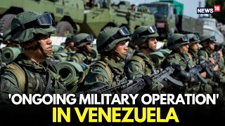 State of Emergency in Venezuela | US Military Strikes Caracas | Maduro Captured | Live-N18L