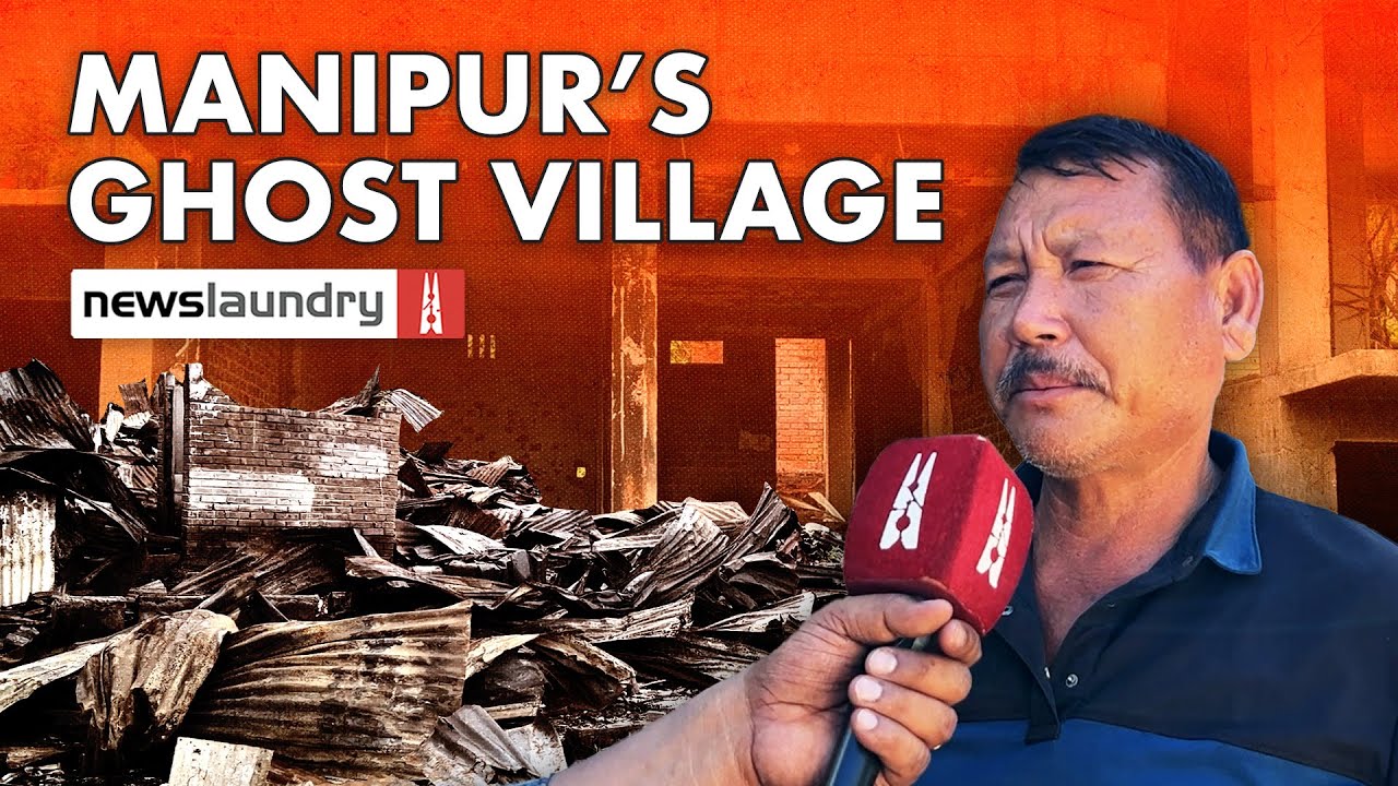 ‘We lived happily…now they call and cry’: In Manipur’s ‘ghost village’ | Ground Report