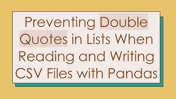 Preventing Double Quotes in Lists When Reading and Writing CSV Files with Pandas