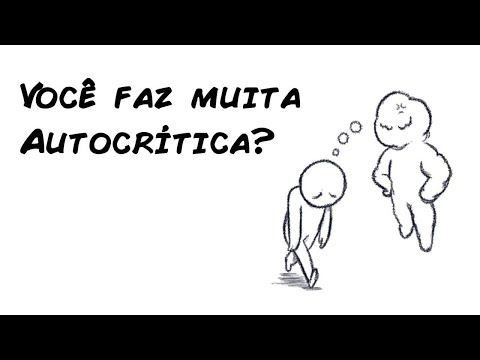 Vídeo: Por que sou tão autocrítico?