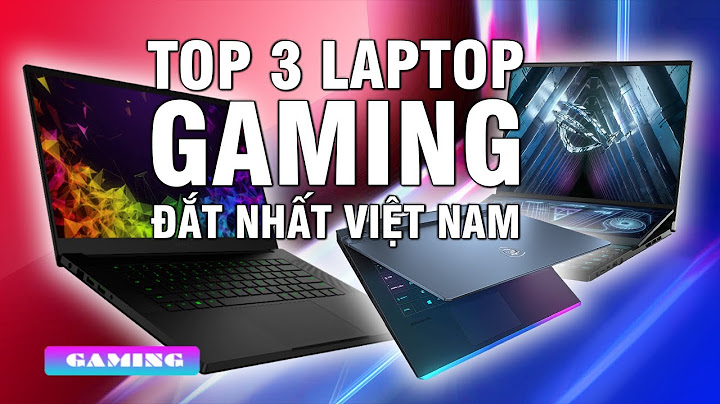 Top 10 laptop game cấu hình khủng nhất thế giới