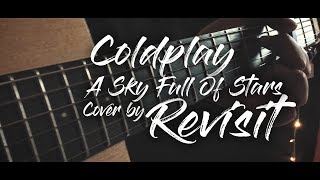 Coldplay - A Sky Full Of Stars ( Cover ) || REVISIT