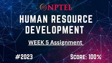 Human resource Development Week 5 Assignment (2023) | NPTEL Week 5 Answer | Score: 100% | 2023 | HRD