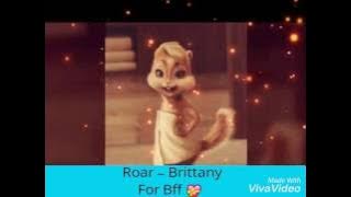 Roar  [Katy Perry] ~ The chipettes/Brittany For bff 💝