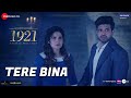 Arijit Singh & Aakanksha Sharma - Tere Bina (1921) 🎶