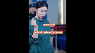 BÁC SĨ THIÊN TÀI FULL_NỮ BÁC SĨ TRONG LÚC CỨU NGƯỜI LẠI NHẢY MÚA BỞI VÌ CÔ BIẾT RÕ Ả EM KẾ BẮT CHƯỚC