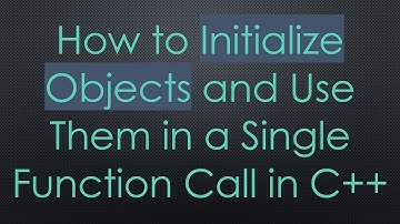 How to Initialize Objects and Use Them in a Single Function Call in C+ +