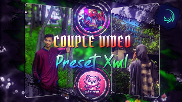 COUPLE VIDEO 💝✨ || ALIGHTMOTION ✅ || PRESET XML FILE BY @Miraz9t6 😍🔥 ||