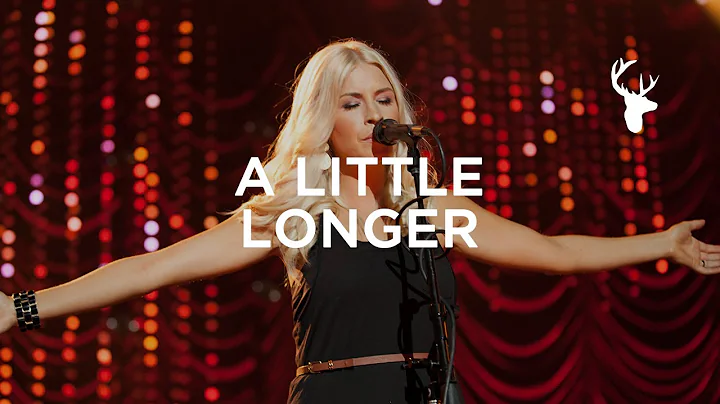 A Little Longer - Jenn Johnson & Bethel Music - Yo...