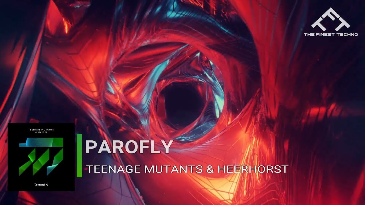 Teenage Mutants & Heerhorst - Parofly [The Finest Techno Snippet] [Terminal M]