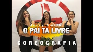 O Pai Tá Livre - Jerry Smith - Coreografia I Cia Mais Dança Oficial