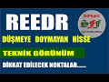 DÜŞMEYE BİR TÜRLÜ DOYMAYAN HİSSE   #REEDR   REEDR TEKNOLOJİ