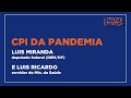 CPI DA PANDEMIA | Luis Miranda e Luis Ricardo