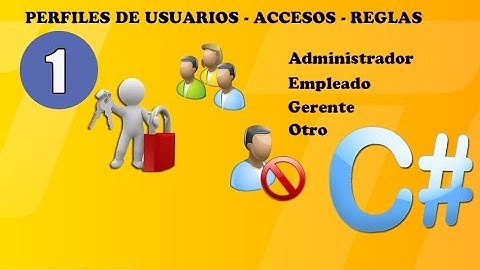 Perfiles de usuarios - accesos - reglas - Windows Forms C# - parte 1