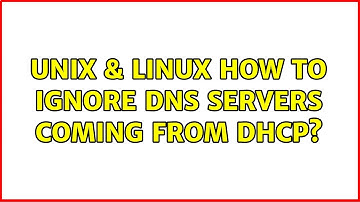 Unix & Linux: How to ignore DNS servers coming from DHCP? (2 Solutions!!)