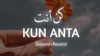 KUN ANTA (كن أنت) || Slowed + Reverb | True Face Of Islam Resimi