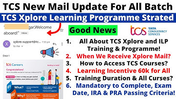 TCS New Mail Update For All, TCS Xplore Learning Programme, ILP Training, Courses, Duration, IRA PRA