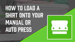 How To Load A Shirt Onto Your Press