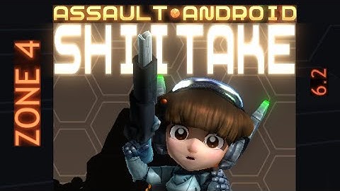 Assault Android Cactus: Shiitake vs. Zone 4