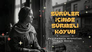 Sürüler İçinde Sürmeli Koyun Psychedelic Anatolian Folk Cover