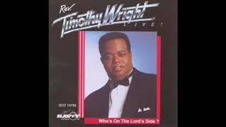 Video thumbnail of "Who's on the Lord's Side - Rev. Timothy Wright"