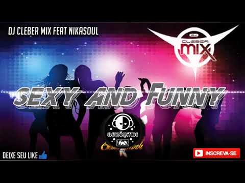 dj-cleber-mix-feat-nikasoul-sexy-and-funny-remix-2017-extended